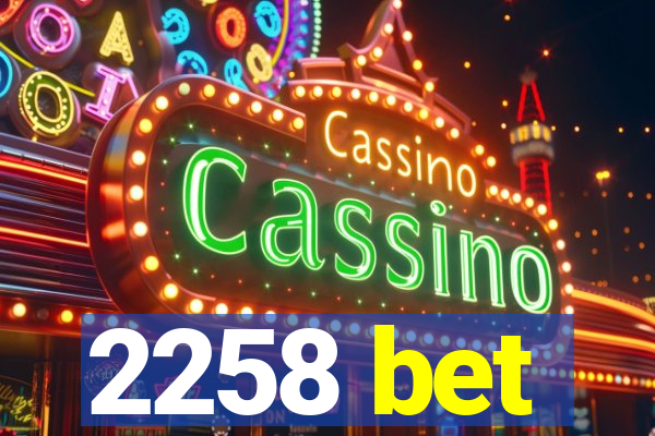 2258 bet